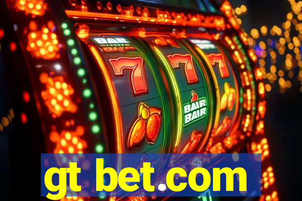 gt bet.com